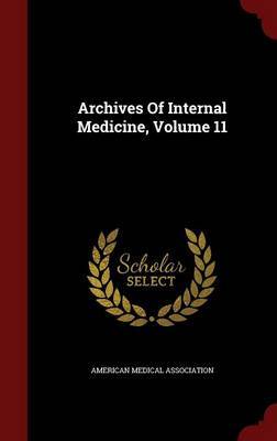 Archives of Internal Medicine; Volume 11 by American Medical Association image