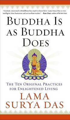 Buddha is as Buddha Does by Lama Surya Das