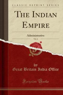 The Indian Empire, Vol. 4 by Great Britain India Office image