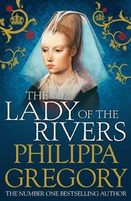 The Lady of the Rivers by Philippa Gregory image