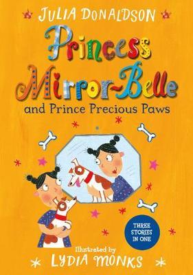 Princess Mirror-Belle and Prince Precious Paws by Julia Donaldson image