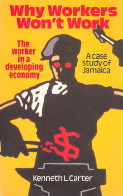 Why Workers Won't Work by Kenneth L. Carter image