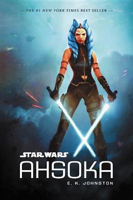 Star Wars: Ahsoka by E K Johnston