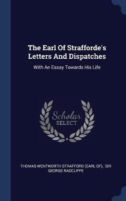 The Earl of Strafforde's Letters and Dispatches image