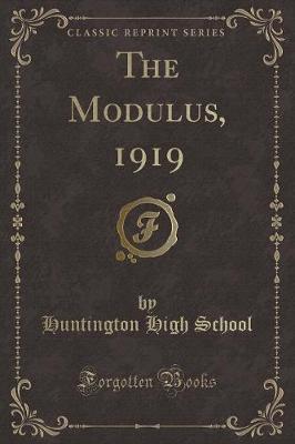 The Modulus, 1919 (Classic Reprint) by Huntington High School image