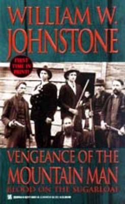 Vengeance of the Mountain Man: Blood on the Sugarloaf by William W Johnstone image