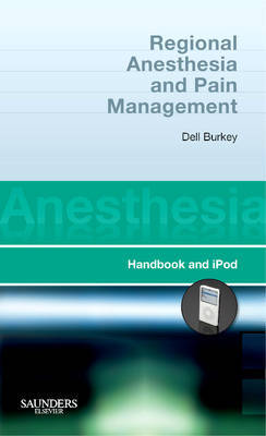 Regional Anesthesia and Pain Management: Handbook and iPod: Module 1 by Dell Burkey image