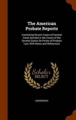 The American Probate Reports by * Anonymous image