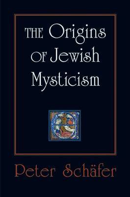 The Origins of Jewish Mysticism by Peter Schafer image