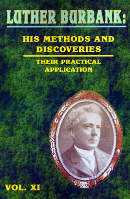 Luther Burbank: His Methods and Discoveries: Their Practical Application image