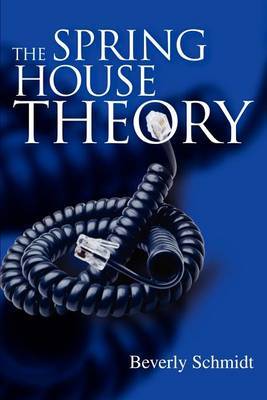 The Spring House Theory by Beverly Schmidt image
