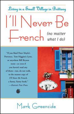 I'll Never Be French (no matter what I do) by Mark Greenside