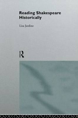 Reading Shakespeare Historically by Lisa Jardine image