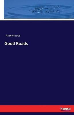 Good Roads by * Anonymous