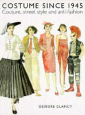 Costume Since 1945 by Diedre Clancy image