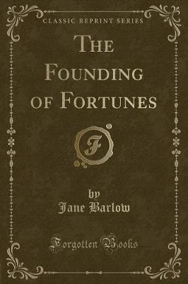 The Founding of Fortunes (Classic Reprint) image