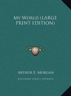 My World on Hardback by Arthur E. Morgan