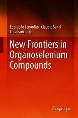 New Frontiers in Organoselenium Compounds by Eder Joao Lenardao image