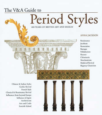 The V&A Guide to Period Styles: 400 Years of British Art and Design by Anna Jackson image