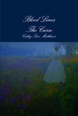 Blood Lines the Curse by Cathy Pace Matthews image