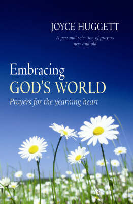 Embracing God's World: Prayers for the Yearning Heart by Joyce Huggett image