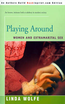 Playing Around: Women and Extramarital Sex by Linda Wolfe image