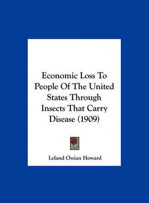 Economic Loss to People of the United States Through Insects That Carry Disease (1909) by Leland Ossian Howard image