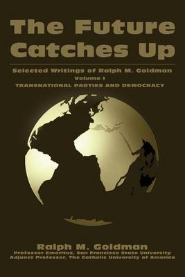 The Future Catches Up: Selected Writings of Ralph M. Goldman by Ralph M. Goldman image