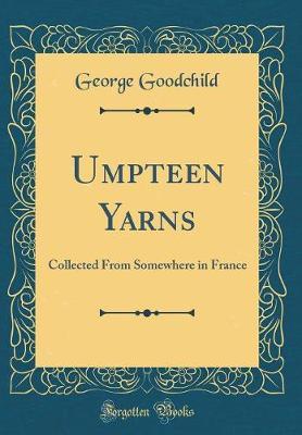 Umpteen Yarns by George Goodchild image