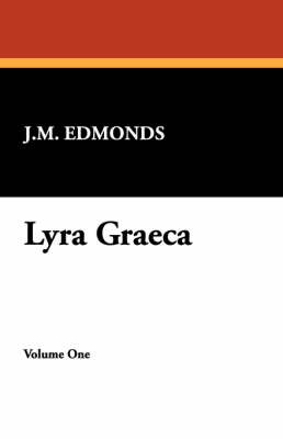 Lyra Graeca by J.M. Edmonds image