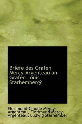 Briefe Des Grafen Mercy-Argenteau an Grafen Louis Starhemberg by Florimond-Claude Mercy-Argenteau image
