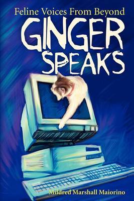Ginger Speaks: Feline Voices from Beyond by Mildred M. Maiorino image