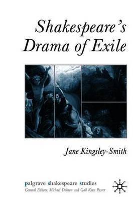 Shakespeare's Drama of Exile by Jane Kingsley-Smith image