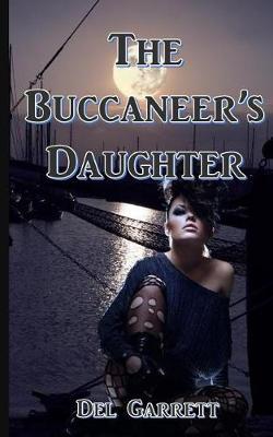 The Buccaneer's Daughter by Del Garrett image