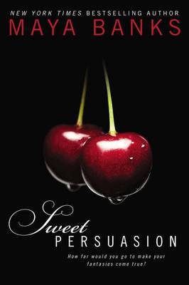 Sweet Persuasion: Sweet Book 2 by Maya Banks image