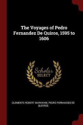 The Voyages of Pedro Fernandez de Quiros, 1595 to 1606 by Clements Robert Markham image