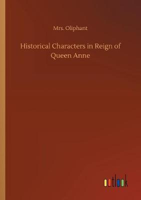 Historical Characters in Reign of Queen Anne by Margaret Wilson Oliphant image