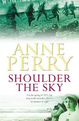 Shoulder the Sky (World War I Series, Novel 2) by Anne Perry image