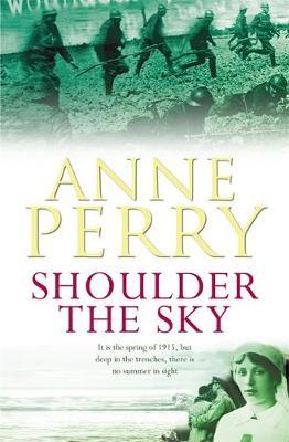 Shoulder the Sky (World War I Series, Novel 2) by Anne Perry