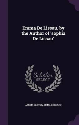 Emma de Lissau, by the Author of 'Sophia de Lissau' by Amelia Bristow image