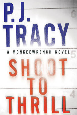 Shoot to Thrill by P.J. Tracy image