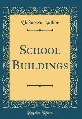 School Buildings (Classic Reprint) by Unknown Author image