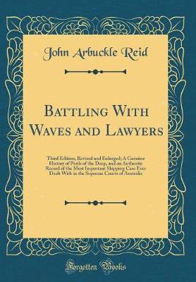 Battling with Waves and Lawyers by John Arbuckle Reid image