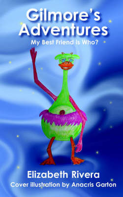 Gilmore's Adventures: My Best Friend Is Who? by Elizabeth Rivera image