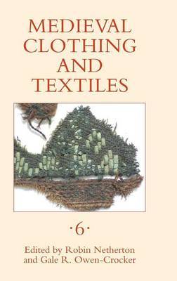 Medieval Clothing and Textiles 6 on Hardback