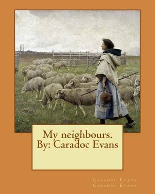 My neighbours. By on Paperback by Caradoc Evans Caradoc Evans