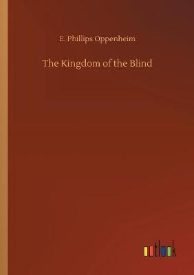 The Kingdom of the Blind by E.Phillips Oppenheim image