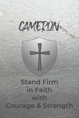 Cameron Stand Firm in Faith with Courage & Strength by Courageous Faith Press