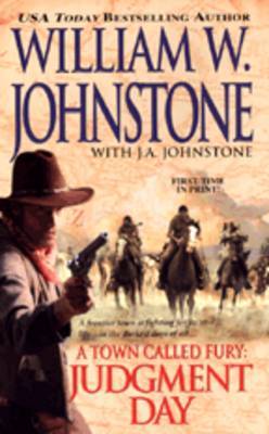 A Town Called Fury: Judgment Day by William W Johnstone image
