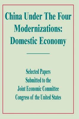 China Under the Four Modernizations: Domestic Economy on Paperback by Notes See